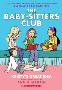 Baby-Sitters Club 1: Kristy's Great Idea - Ann M. Martin