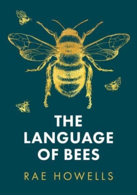 Language of Bees - Rae Howells