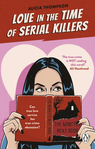 Love in the Time of Serial Killers - Alicia Thompson