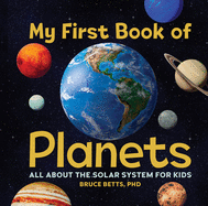 My First Book of Planets - Bruce Betts, Phd (Hardcover)
