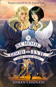 School for Good and Evil 6: One True King - Soman Chainani