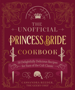 Unofficial Princess Bride Cookbook - Cassandra Reeder (Hardcover)