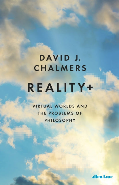 Reality+ - David J. Chalmers (Hardcover)