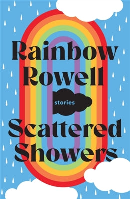 Scattered Showers (Limited Special Edition) - Rainbow Rowell