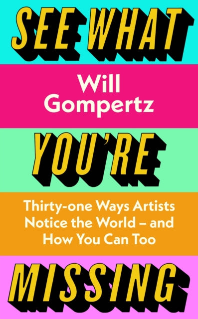 See What You're Missing - Will Gompertz (Hardcover)