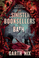 Sinister Booksellers of Bath - Garth Nix (Hardcover)