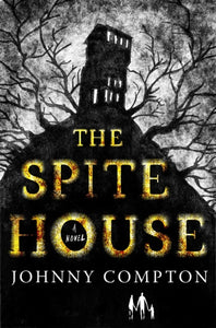 Spite House - Johnny Compton (Hardcover)