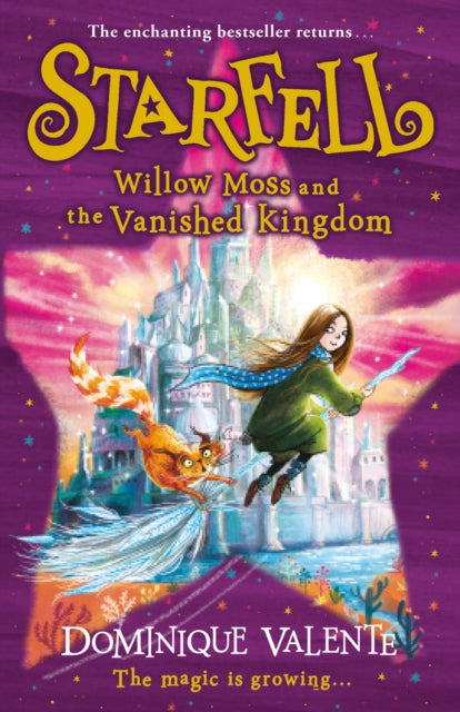 Starfell 3: Willow Moss and the Vanished Kingdom - Dominique Valente