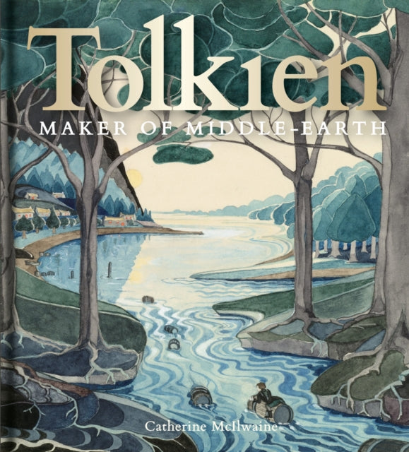 Tolkien Maker of Middle-Earth - Catherine McIlwaine (Hardcover)