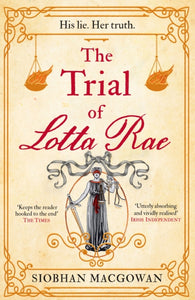 Trial of Lotta Rae - Siobhan MacGowan