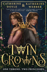 Twin Crowns - Catherine Doyle & Katherine Webber