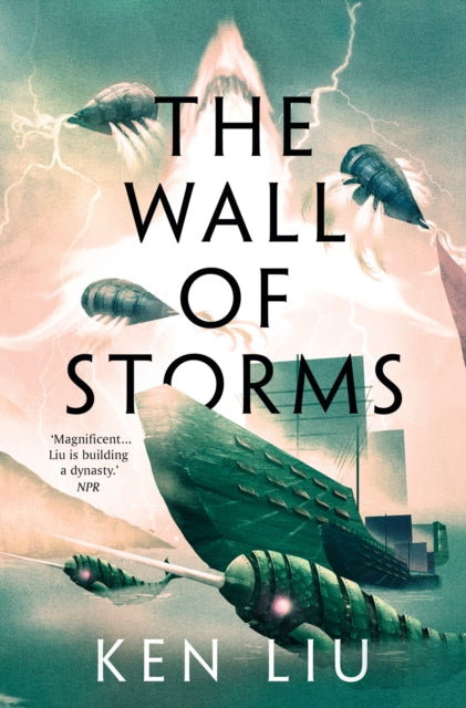 Dandelion Dynasty 2: Wall of Storms - Ken Liu