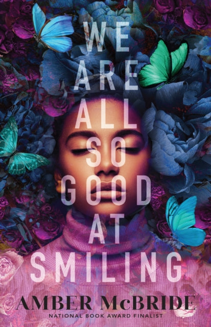 We Are All So Good at Smiling - Amber McBride (Hardcover)