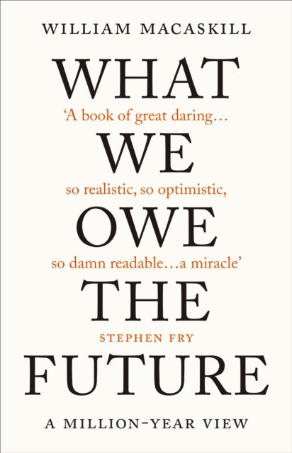 What We Owe the Future - William Macaskill (Hardcover)