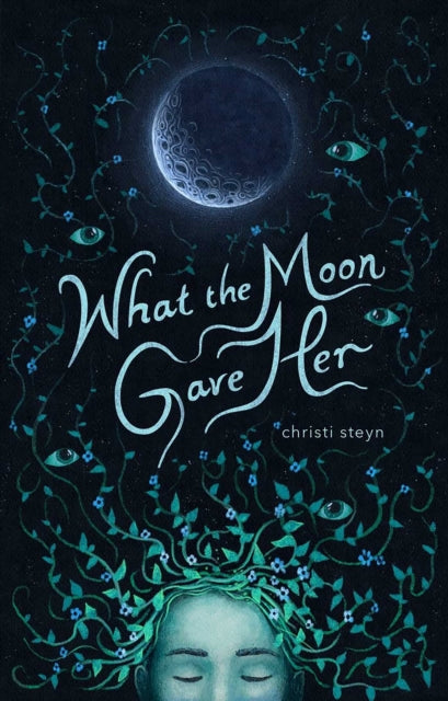 What the Moon Gave Her - Christi Steyn