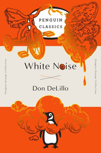 White Noise - Don DeLillo (Penguin Orange Collection)