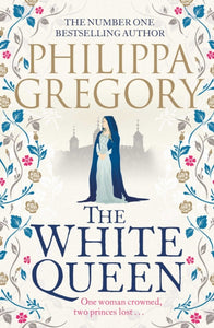 Cousins' War: White Queen - Philippa Gregory