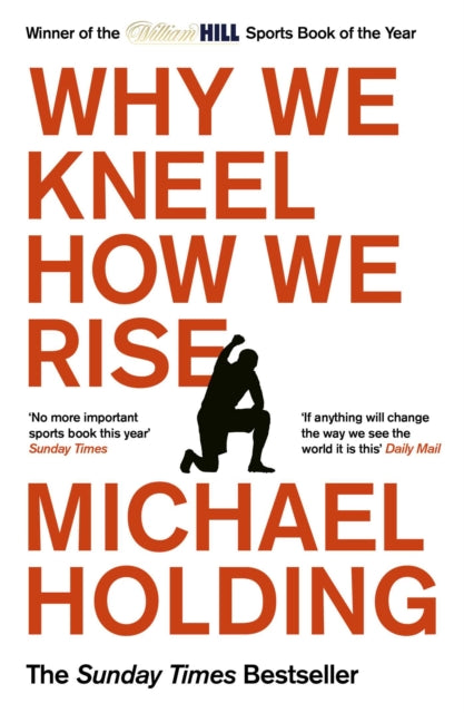 Why We Kneel How We Rise - Michael Holding