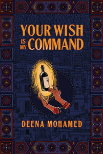 Your Wish Is My Command - Deena Mohamed (Hardcover)