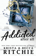 Addicted 5: Addicted After All - Krista & Becca Ritchie