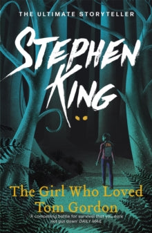 Girl Who Loved Tom Gordon - Stephen King