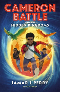 Cameron Battle and the Hidden Kingdoms - Jamar J. Perry