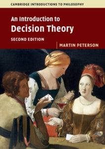An Introduction to Decision Theory  - Martin Peterson (revised ed. 2017)