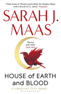 Crescent City 1: House of Earth and Blood - Sarah J. Maas