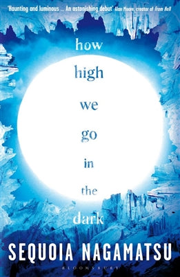 How High We Go In The Dark - Sequoia Nagamatsu