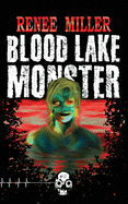 Blood Lake Monster - Renee Miller (Rewind or Die #12)