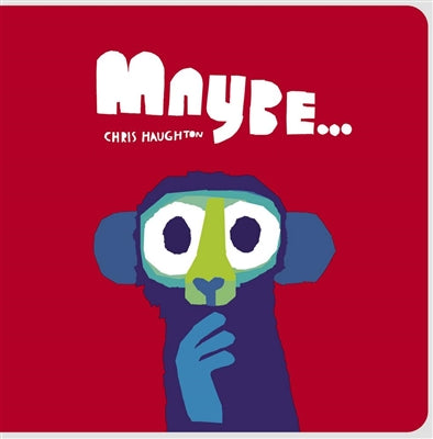 Maybe... - Chris Haughton (Board book)
