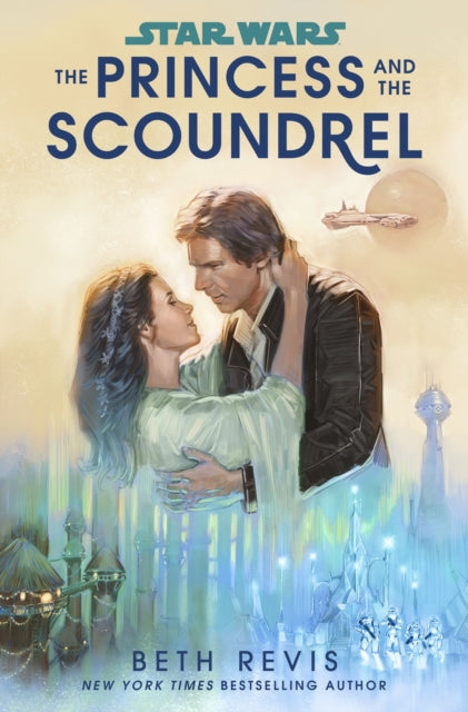 Star Wars: The Princess and the Scoundrel - Beth Revis (Hardcover)