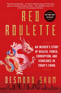 Red Roulette - Desmond Shum (US Hardcover)