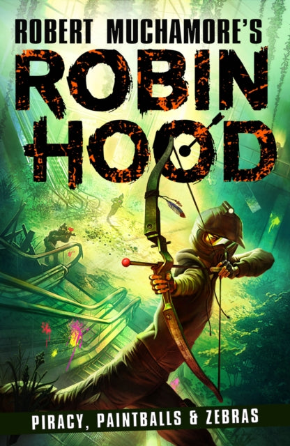 Robin Hood 2: Piracy, Paintballs & Zebras - Robert Muchamore