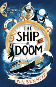 Butterfly Club: Ship of Doom - M. A. Bennett