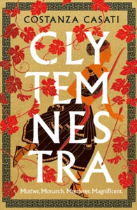 Clytemnestra -  Costanza Casati (Hardcover)