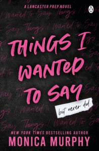 Things I Wanted To Say - Monica Murphy