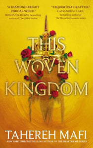 This Woven Kingdom - Tahereh Mafi