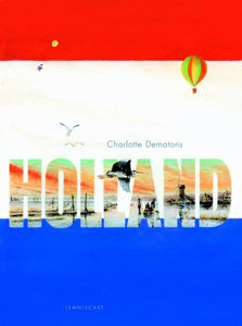 Holland + A Thousand Things About Holland - Charlotte Dematons (Hardcover)