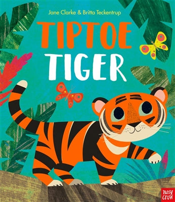 Ttiptoe Tiger - Jane Clarke & Britta Teckentrup