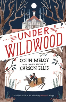 Wildwood 2: Under Wildwood - Colin Meloy