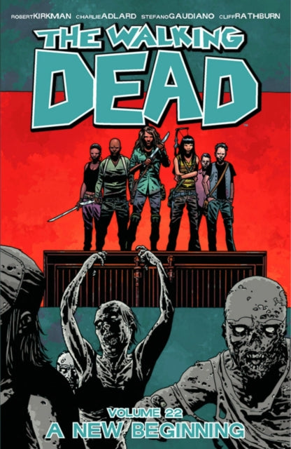Walking Dead 22: A New Beginning - Robert Kirkman
